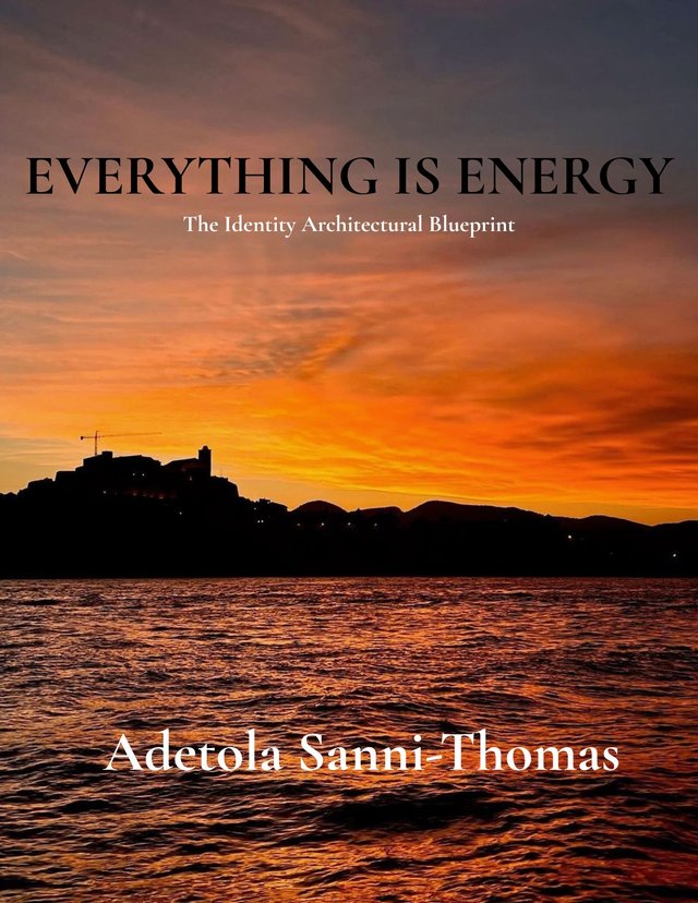Everything Is Energy by Adetola Sanni-Thomas